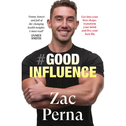 Good Influence: Motivate Yourself to Get Fit, Find Purpose & Improve Your Life with the Next Bestselling Fitness, Diet & Nutrition Personal Training E
