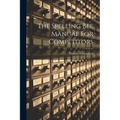 The Spelling Bee Manual For Competitors