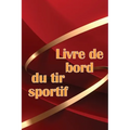 Livre de bord du tir sportif: Traceur de tir sportif pour les débutants et les professionnels Idée cadeau géniale