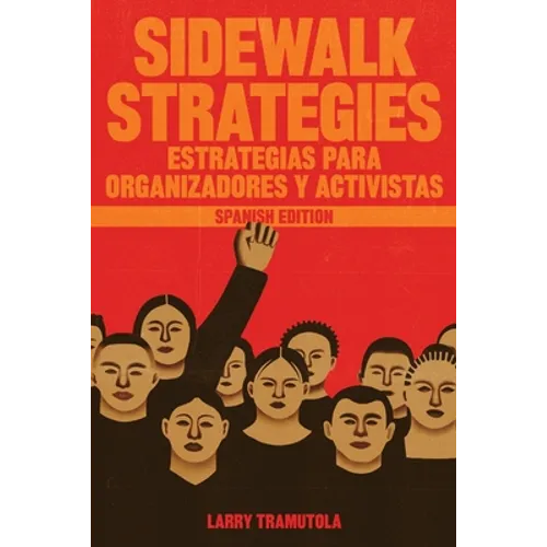 Sidewalk Strategies: Estrategias Para Organizadores Y Activistas
