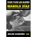 Ayer Tuve Un Sueño. Manolo Díaz, Sesenta Años de Música Pop En Español / Yesterday I Had a Dream