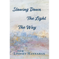Slowing Down The Light The Way