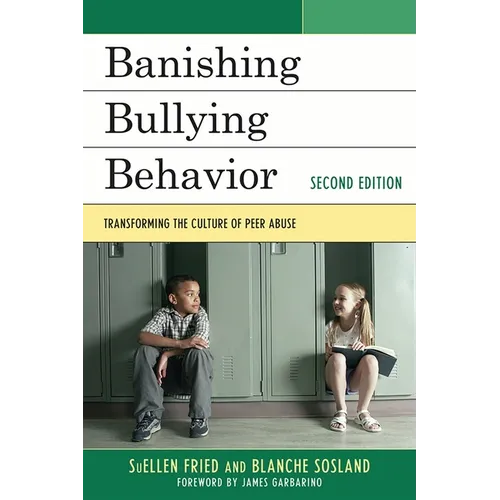Banishing Bullying Behavior: Transforming the Culture of Peer Abuse