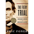 The Fiery Trial: Abraham Lincoln and American Slavery