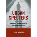 Urban Specters: The Everyday Harms of Racial Capitalism