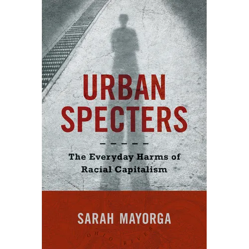 Urban Specters: The Everyday Harms of Racial Capitalism