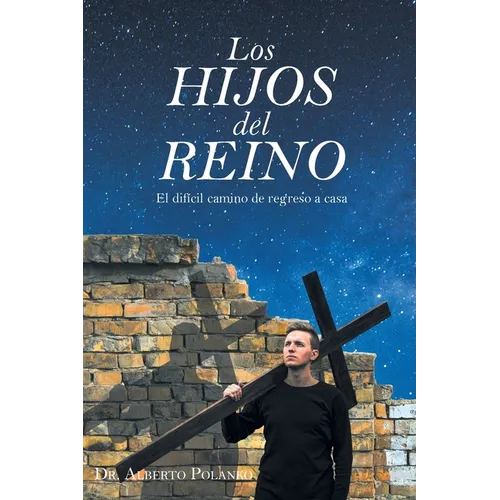 Los HIJOS del REINO: El difícil camino de regreso a casa