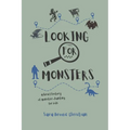 Looking For Monsters: A Brief History of Monster-Hunting For Kids