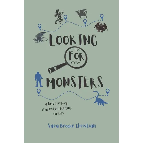 Looking For Monsters: A Brief History of Monster-Hunting For Kids