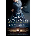The Royal Governess: A Novel of Queen Elizabeth II's Childhood