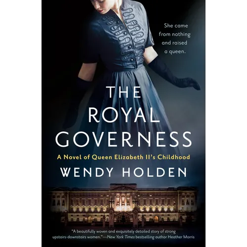 The Royal Governess: A Novel of Queen Elizabeth II's Childhood
