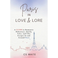 Paris In Love & Lore