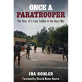 Once a Paratrooper: The Story of a Lone Soldier in the Gaza War