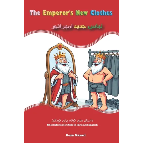 The Emperor's New Clothes: Short Stories for Kids in Farsi and English