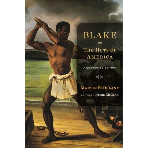 Blake; Or, the Huts of America: A Corrected Edition