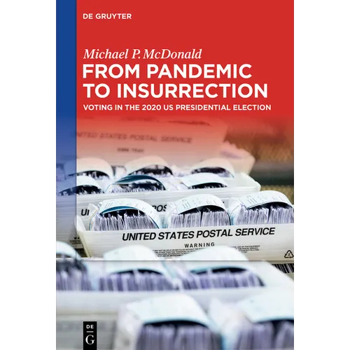 From Pandemic to Insurrection: Voting in the 2020 Us Presidential Election