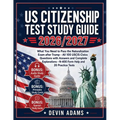 US Citizenship Test Study Guide: What you need to pass the Naturalization Exam without stress - All 100 USCIS CIVICS QUESTIONS with Answers and Comple