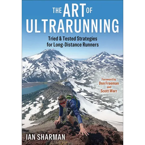 The Art of Ultrarunning: Tried & Tested Strategies for Long-Distance Runners