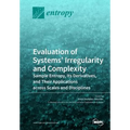 Evaluation of Systems' Irregularity and Complexity: Sample Entropy, Its Derivatives, and Their Applications across Scales and Disciplines
