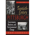 Twentieth-Century Pittsburgh, Volume One: Government, Business, and Environmental Change