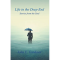 Life in the Deep End: Stories from the Soul