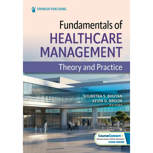 Fundamentals of Healthcare Management: Theory and Practice