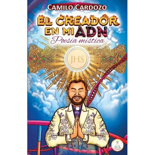 El Creador En Mi Adn: Poesia Mistica