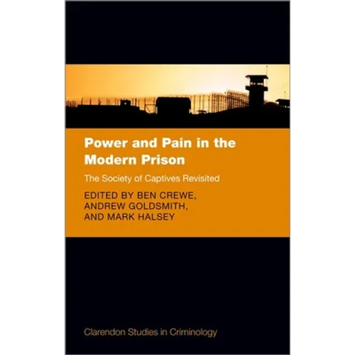 Power and Pain in the Modern Prison: The Society of Captives Revisited