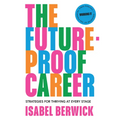 The Future-Proof Career: Strategies for Thriving at Every Stage