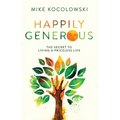Happily Generous: The Secret to Living a Priceless Life