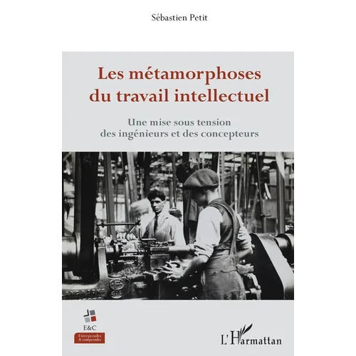 Les métamorphoses du travail intellectuel: Une mise sous tension des ingénieurs et des concepteurs