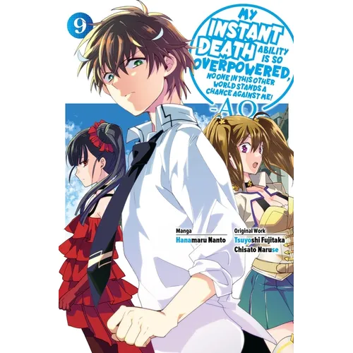 My Instant Death Ability Is So Overpowered, No One in This Other World Stands a Chance Against Me! --Ao--, Vol. 9 (Manga)
