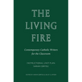The Living Fire: Contemporary Catholic Writers for the Classroom: Sarah Cortez