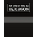 Budgeting and Tracking: Budget and Track your Income Savings Debt Expenses Bills