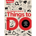 The Highlights Book of Things to Do: Ultimate Kids Activity Book with Over 500 Screen-Free Activities, Brain Teasers, Recipes, Crafts and More for End