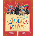 How to Become an Accidental Activist