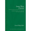 James Watt, Chemist: Understanding the Origins of the Steam Age
