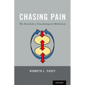 Chasing Pain: The Search for a Neurobiological Mechanism