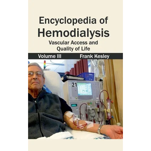 Encyclopedia of Hemodialysis: Volume III (Vascular Access and Quality of Life)