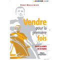 Vendre pour la première fois: Toute la vente en 15 étapes