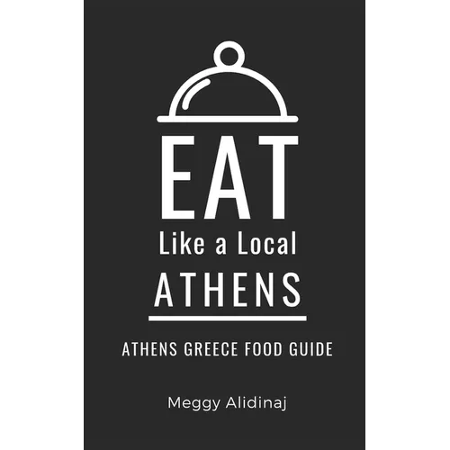 Eat Like a Local- Athens: Athens Greece Food Guide