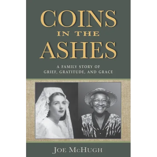 Coins in the Ashes: A Family Story of Grief, Gratitude, and Grace