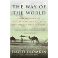 The Way of the World: From the Dawn of Civilizations to the Eve of the Twenty-first Century