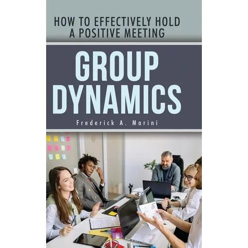 Group Dynamics: How to Effectively Hold a Positive Meeting