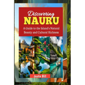 Discovering Nauru: Travel Guide: A Guide to the Island's Natural Beauty and Cultural Richness