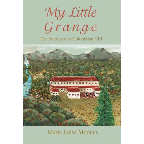 My Little Grange: The Journey of a Colombian Girl