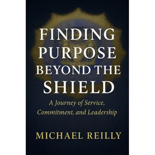 Finding Purpose Beyond the Shield: A Journey of Service, Commitment, and Leadership