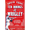 Ten Innings at Wrigley: The Wildest Ballgame Ever, with Baseball on the Brink