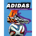 Adidas: Athletic Apparel Trailblazer: Athletic Apparel Trailblazer