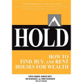 Hold: How to Find, Buy, and Rent Houses for Wealth